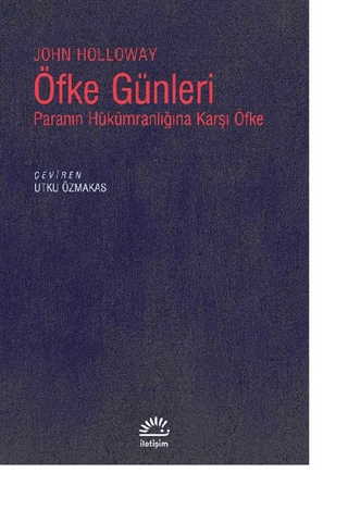 Öfke Günleri - Paranın Hükümranlığına Karşı Öfke, John Holloway