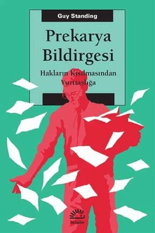 Prekarya Bildirgesi - Hakların Kısılmasından Yurttaşlığa, Guy Standing