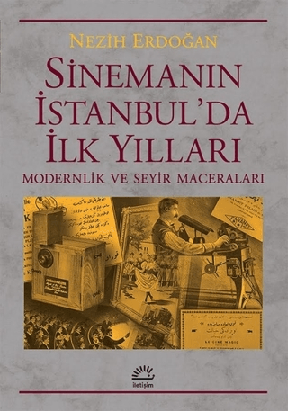 Sinemanın İstanbul’da İlk Yılları, Nezih Erdoğan