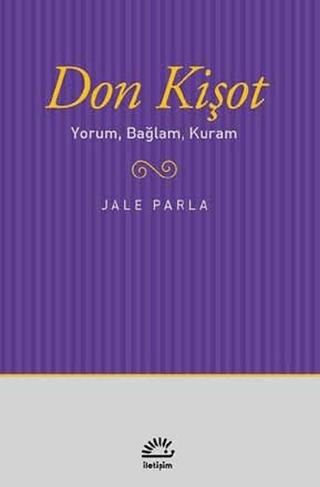 Don Kişot Yorum, Bağlam, Kuram, Jale Parla