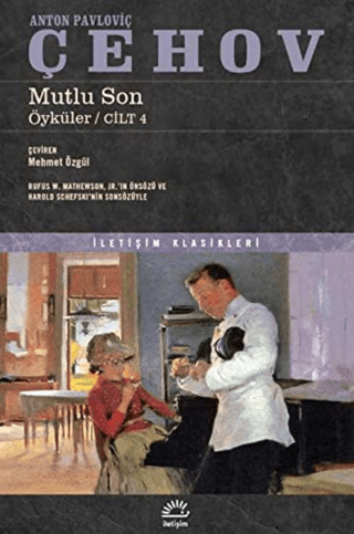 Mutlu Son - Öyküler Cilt 4, Anton Pavloviç Çehov, İletişim Yayınevi