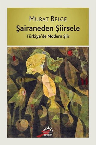 Şairaneden Şiirsele - Türkiye’de Modern Şiir, Murat Belge