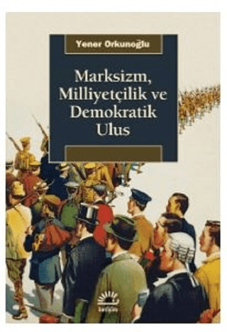 Marksizm, Milliyetçilik ve Demokratik Ulus, Yener Orkunoğlu