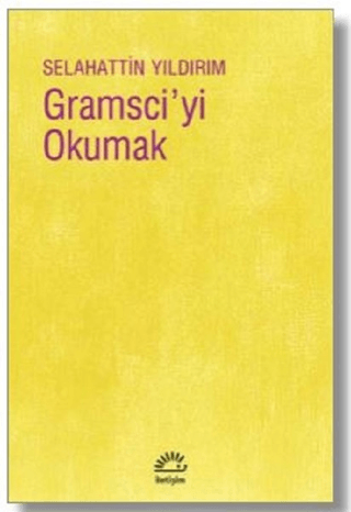 Gramsci’yi Okumak, Selahattin Yıldırım