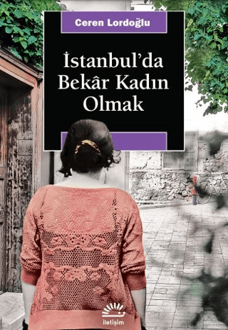 İstanbul’da Bekar Kadın Olmak, Ceren Lordoğlu