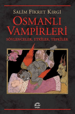 Osmanlı Vampirleri - Söylenceler, Etkiler, Tepkiler, Salim Fikret Kırgi