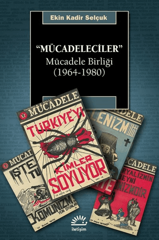 Mücadeleciler - Mücadele Birliği (1964-1980), Ekin Kadir Selçuk