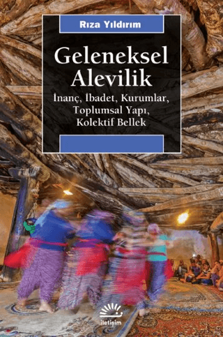 Geleneksel Alevilik - İnanç, İbadet, Kurumlar, Toplumsal Yapı, Kolektif Bellek, Rıza Yıldırım