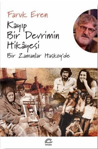 Kayıp Bir Devrimin Hikayesi - Bir Zamanlar Hasköy’de, Faruk Eren