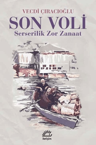 Son Voli - Serserilik Zor Zanaat, Vecdi Çıracıoğlu