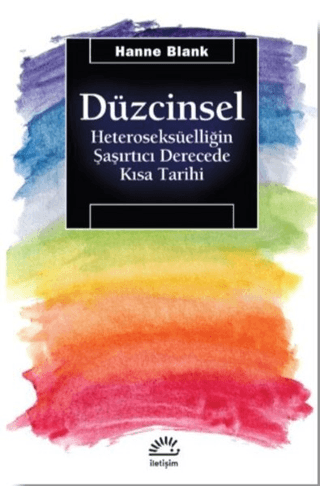 Düzcinsel - Heteroseksüelliğin Şaşırtıcı Derecede Kısa Tarihi, Hanne Blank