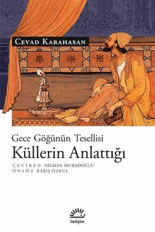 Küllerin Anlattığı - Gece Göğünün Tesellisi, Cevad Karahasan