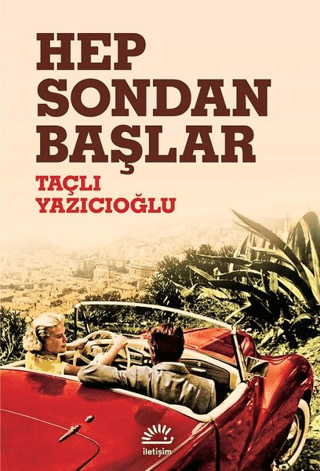 Hep Sondan Başlar, Taçlı Yazıcıoğlu