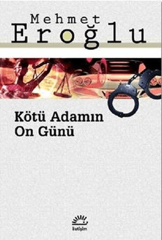 Kötü Adamın On Günü, Mehmet Eroğlu