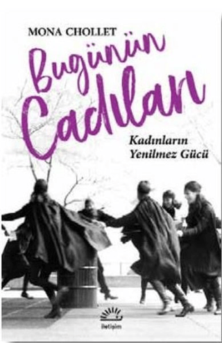 Bugünün Cadıları - Kadınların Yenilmez Gücü, Mona Chollet, İletişim Yayınevi