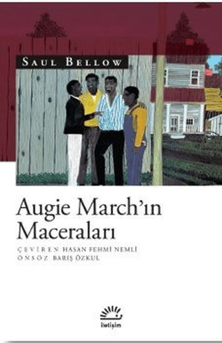 Augie March’ın Maceraları, Saul Bellow, İletişim Yayınevi