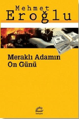 Meraklı Adamın On Günü, Mehmet Eroğlu, İletişim Yayınevi