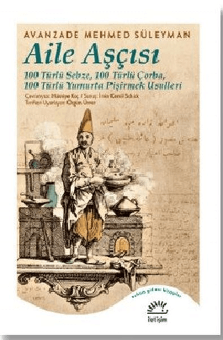 Aile Aşçısı - 100 Türlü Sebze, 100 Türlü Çorba, 100 Türlü Yumurta Pişirmek Usulleri, Avanzade Mehmed Süleyman, İletişim Yayınevi