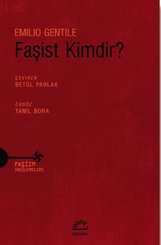 Faşist Kimdir? - Faşizm İncelemeleri, Emilio Gentile, İletişim Yayınevi