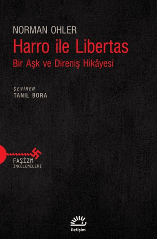 Harro ile Libertas - Bir Aşk ve Direniş Hikayesi, Norman Ohler, İletişim Yayınevi