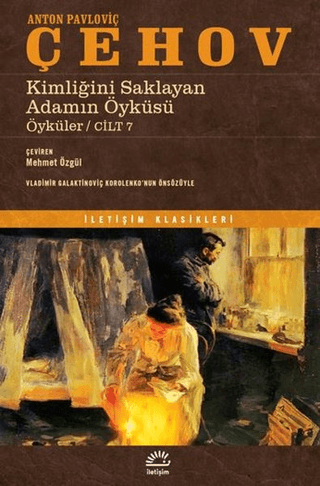 Kimliğini Saklayan Adamın Öyküsü - Öyküler, Anton Pavloviç Çehov, İletişim Yayınevi