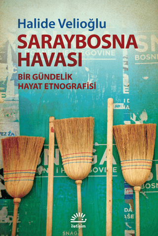 Saraybosna Havası - Bir Gündelik Hayat Etnografisi, Halide Velioğlu, İletişim Yayınevi