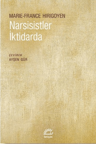 Narsisistler İktidarda, Marie-France Hirigoyen, İletişim Yayınevi