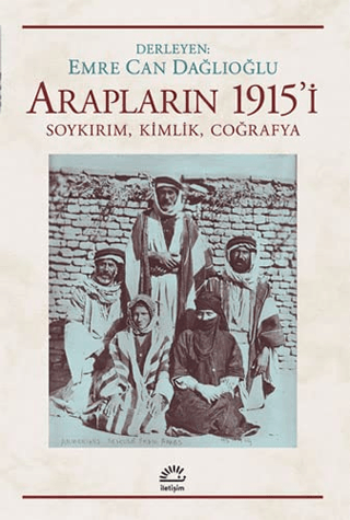 Araplar’ın 1915’i - Soykırım, Kimlik, Coğrafya, Kolektif, İletişim Yayınevi