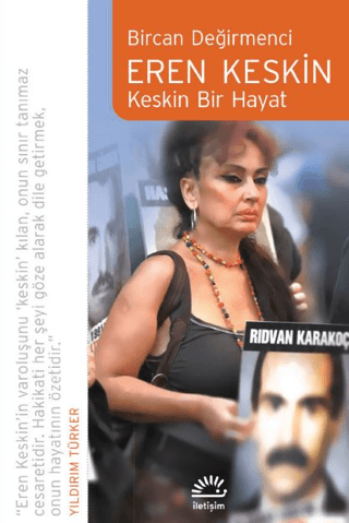 Eren Keskin - Keskin Bir Hayat, Bircan Değirmenci, İletişim Yayınevi