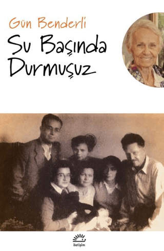 Su Başında Durmuşuz, Gün Benderli, İletişim Yayınevi