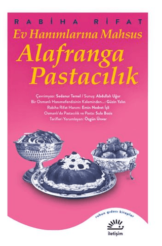 Ev Hanımlarına Mahsus Alafranga Pastacılık, Rabiha Rifat, İletişim Yayınevi