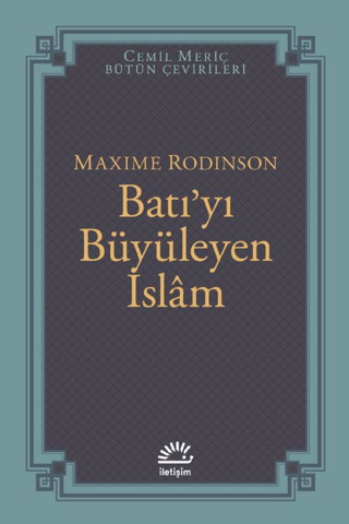 Batı’yı Büyüleyen İslam, Maxime Rodinson, İletişim Yayınevi