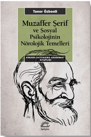 Muzaffer Şerif Ve Sosyal Psikolojinin Nörolojik Temeller, Taner Özbenli, İletişim Yayınevi