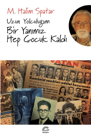 Uzun Yolculuğum - Bir Yanımız Hep Çocuk Kaldı, M. Halim Spatar, İletişim Yayınevi