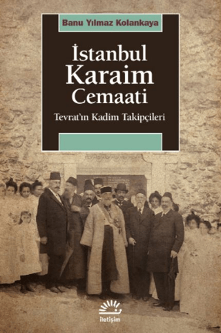 İstanbul Karaim Cemaati - Tevrat’ın Kadim Takipçileri, Banu Yılmaz Kolankaya, İletişim Yayınevi