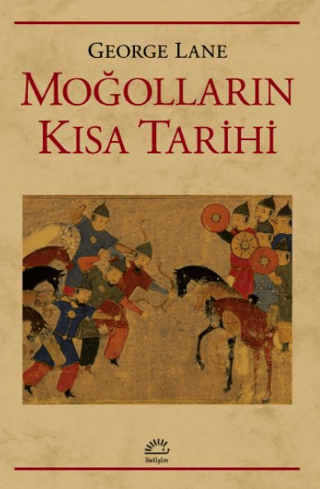 Moğolların Kısa Tarihi, George Lane, İletişim Yayınevi