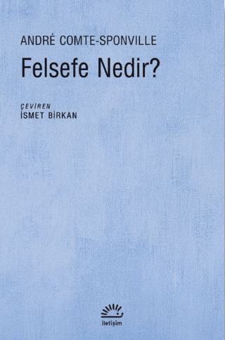 Felsefe Nedir?, Andre Comte-Sponville, İletişim Yayınevi