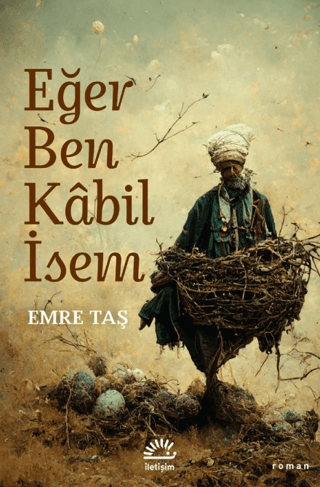 Eğer Ben Kabil İsem, Emre Taş, İletişim Yayınevi