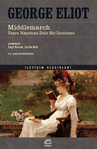 Middlemarch - Taşra Hayatına Dair Bir İnceleme, George Eliot, İletişim Yayınevi