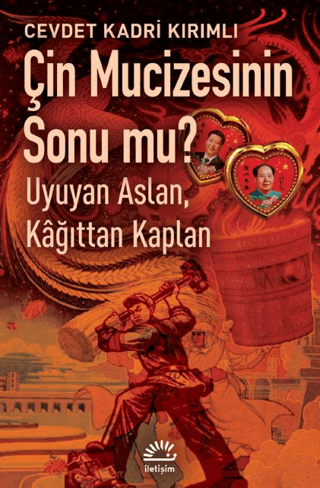 Çin Mucizesinin Sonu Mu? - Uyuyan Aslan, Kağıttan Kaplan, Cevdet Kadri Kırımlı, İletişim Yayınevi