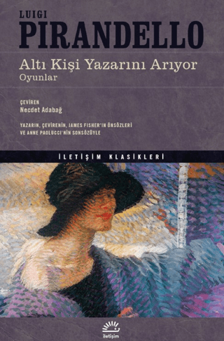 Altı Kişi Yazarını Arıyor, Luigi Pirandello, İletişim Yayınevi