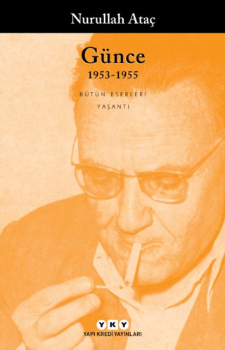 Yapı Kredi Yayınları, Günce 1953 -1955 - Bütün Yapıtları, Nurullah Ataç