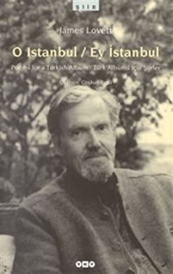 Yapı Kredi Yayınları, O Istanbul - Poems for a Turkish Album : Ey İstanbul - Türk Albümü İçin Şiirler, James Lovett