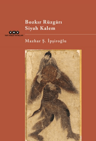 Yapı Kredi Yayınları, Bozkır Rüzgarı Siyah Kalem, Mazhar Şevket İpşiroğlu