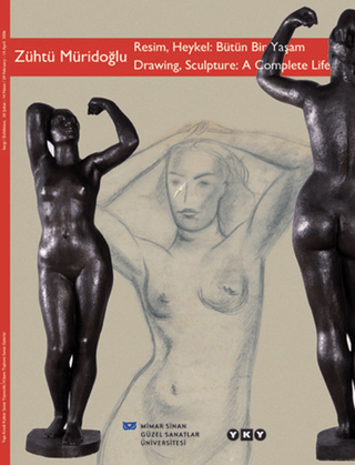 Yapı Kredi Yayınları, Zühtü Müridoğlu - Resim, Heykel: Bütün Bir Yaşam - Drawing, Sculpture: A Complete Life, Kolektif