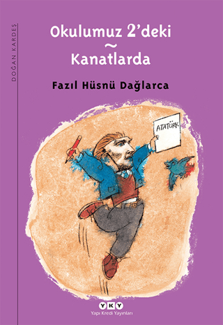 Yapı Kredi Yayınları, Okulumuz 2’deki - Kanatlarda, Fazıl Hüsnü Dağlarca