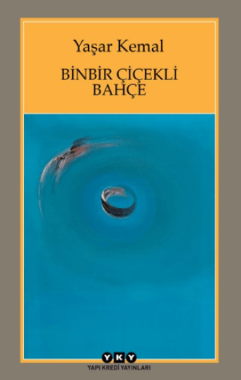 Yapı Kredi Yayınları, Binbir Çiçekli Bahçe, Yaşar Kemal