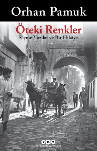 Yapı Kredi Yayınları, Öteki Renkler - Seçme Yazılar ve Bir Hikaye, Orhan Pamuk