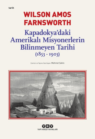 Yapı Kredi Yayınları, Kapadokya’daki Amerikalı Misyonerlerin Bilinmeyen Tarihi (1853-1903), Wilson Amos Farnsworth