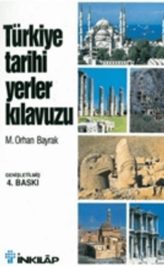 Türkiye Tarihi Yerler Kılavuzu, M. Orhan Bayrak